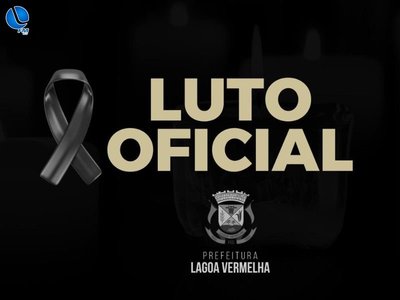 Prefeitura publica decreto de luto oficial por três dias em Lagoa Vermelha